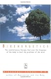 Bioenergetics: The Revolutionary Therapy That Uses the Language of the Body to Heal the Problems of the Mind