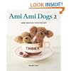 Ami Ami Dogs 2: More Seriously Cute Crochet