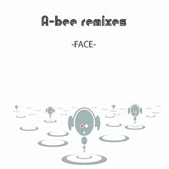 A-bee remixes-FACE-
