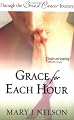 Grace for Each Hour: Through the Breast Cancer Journey