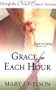 Grace for Each Hour: Through the Breast Cancer Journey