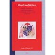 Church And Reform: Bishops, Theologians, And Canon Lawyers In The Thought Of Pierre D'ailly (1351-1420) (Studies in... by Louis B. Pascoe