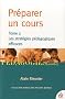 Pr�parer un cours : Tome 2 : Les strat�gies p�dagogiques efficaces
