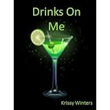 Drinks on Me ~ Krissy Winters