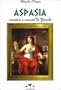 Aspasia. Maestra e amante di Pericle