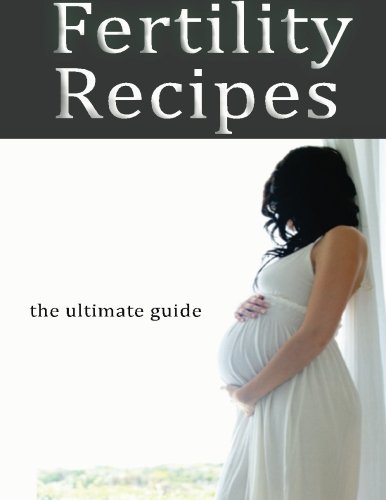 fertility recipes the ultimate guide