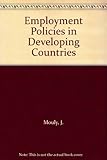Employment policies in developing countries : a comparative analysis