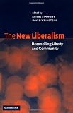 The New Liberalism: Reconciling Liberty and Community