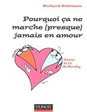 Pourquoi �a ne marche (presque) jamais en amour ? : La loi de Murphy expliqu�e � tous