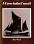 Cross in the Topsail: An Account of the Shipping Interests of R.W. Paul