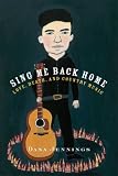 Sing Me Back Home: Love, Death, and Country Music