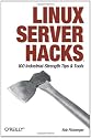 Linux Server Hacks: 100 Industrial-Strength Tips and Tools