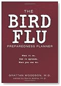 The Bird Flu Preparedness Planner: What it is. How it spreads. What you can do.