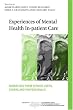 Experiences of Mental Health In-patient Care: Narratives From Service Users, Carers and Professionals (International Society for the Psychological Treatments of the Schizophrenias and Other Psychoses)