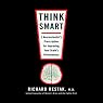 Think Smart: A Neuroscientist's Prescription for Improving Your Brain's Performance