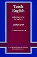 Teach English Trainer's handbook: A Training Course for Teachers (Cambridge Teacher Training and Development)