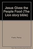 Jesus gives the people food