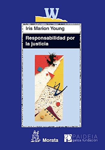 Responsabilidad por la justicia (Educación crítica nº 25) (Spanish Edition)
