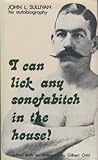 I can lick any sonofabitch in the house!