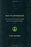 What the Dormouse Said: How the Sixties Counterculture Shaped the Personal Computer Industry
