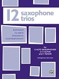Twelve Saxophone Trios (for 3 Altos or 2 Altos and 1 Tenor)