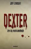 Dexter en la oscuridad (Spanish Edition)