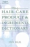 Hair Care Products Ingredients Dictionary (Milady`s Hair Care Product Ingredients Dictionary)