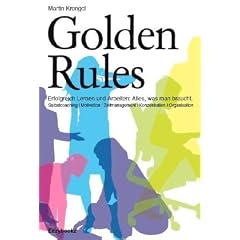 Golden Rules: Erfolgreich Lernen und Arbeiten. Alles was man braucht. Selbstcoaching. Motivation. Zeitmanagement. Konzentration. Organisation