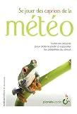 Se jouer des caprices de la m�t�o
