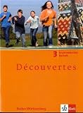 D&eacute;couvertes: Decouvertes 3 - Grammatisches Beiheft - Ausgabe Baden-W&uuml;rttemberg: BD 3 - G&uuml;nter Kunert, Wolfgang Spengler