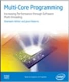 Multi-Core Programming: Increasing Performance through Software Multithreading (Programming)