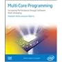 Multi-Core Programming: Increasing Performance Through Software Multi-Threading