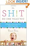 The Sh!t No One Tells You: A Guide to...