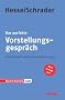 Das perfekte Vorstellungsgespr�ch; Professionell vorbereiten und �berzeugen; Beruf & Karriere exakt