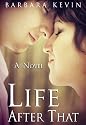 Life After That: A Novel ( Contemporary Romance, Book One )