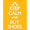 Posters: Inspiration Mini Poster - Keep Calm And Buy Shoes (20 x 16 inches)