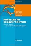 Patent Law for Computer Scientists: Steps to Protect Computer Implemented Inventions 41Iebzg75oL. SL160 Patent Law for Computer Scientists: Steps to Protect Computer Implemented Inventions