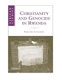 Christianity and Genocide in Rwanda (African Studies)