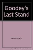 Goodey's last stand