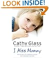 I Miss Mummy: The true story of a frightened young girl who is desperate to go home