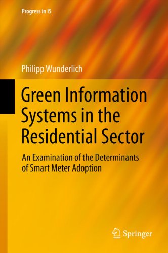 Green Information Systems in the Residential Sector: An Examination of the Determinants of Smart Meter Adoption (Progress in IS)