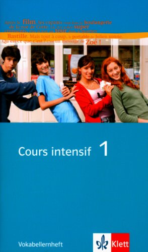 Klett Cours intensif. Franz&ouml;sisch als 3. Fremdsprache: Cours intensif Neu 1. Vokabellernheft: Franz&ouml;sisch als 3. Fremdsprache mit Beginn in Klasse ...
