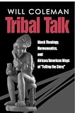 Tribal Talk: Black Theology, Hermeneutics, and African/American Ways of Telling the Story