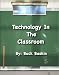 Technology In The Classroom Technology In The Classroom