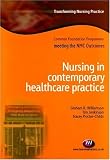 Nursing in Contemporary Healthcare Practice (Transforming Nursing Practice: Common Foundation Programme) (Transforming Nursing Practice: Common Foundation Programme)