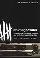 Marching Powder: A True Story of Friendship, Cocaine, and South America's Strangest Jail