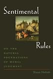 Sentimental Rules: On the Natural Foundations of Moral Judgment