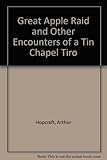 The great apple raid, & other encounters of a tin chapel tiro