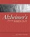 Alzheimer's from the Inside Out