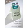 Sexual Chemistry: A History of the Contraceptive Pill